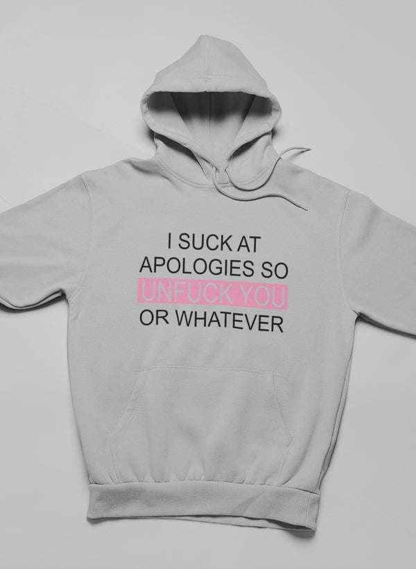 I Suck At Apologies Hoodie - Renee Lane Company