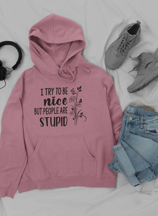 I Try To Be Nice But People Hoodie - Renee Lane Company