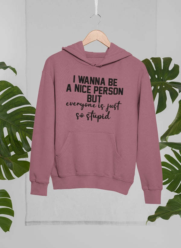 I Wanna Be A Nice Person Hoodie - Renee Lane Company