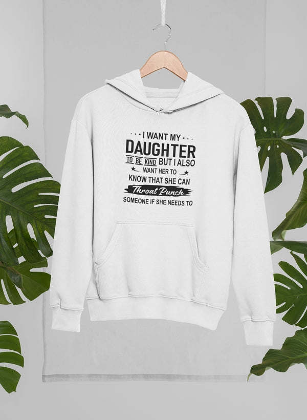 I Want My Daughter To Be Hoodie - Renee Lane Company