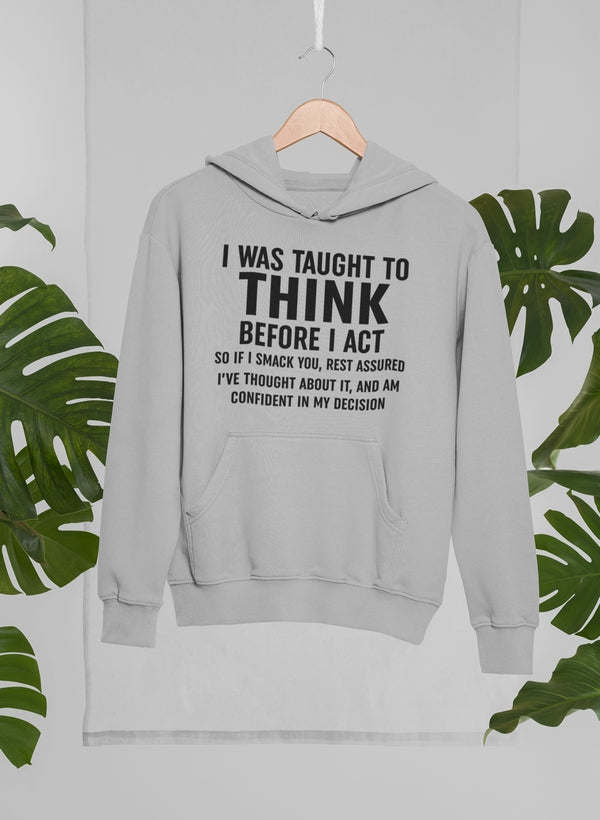 I Was Taught to Think Before Hoodie - Renee Lane Company