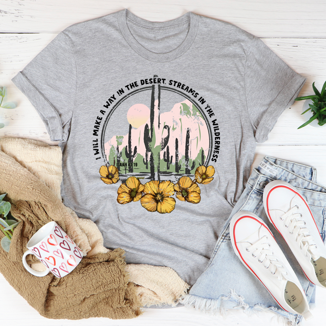 I Will Make A Way In The Desert T-Shirt - Renee Lane Company