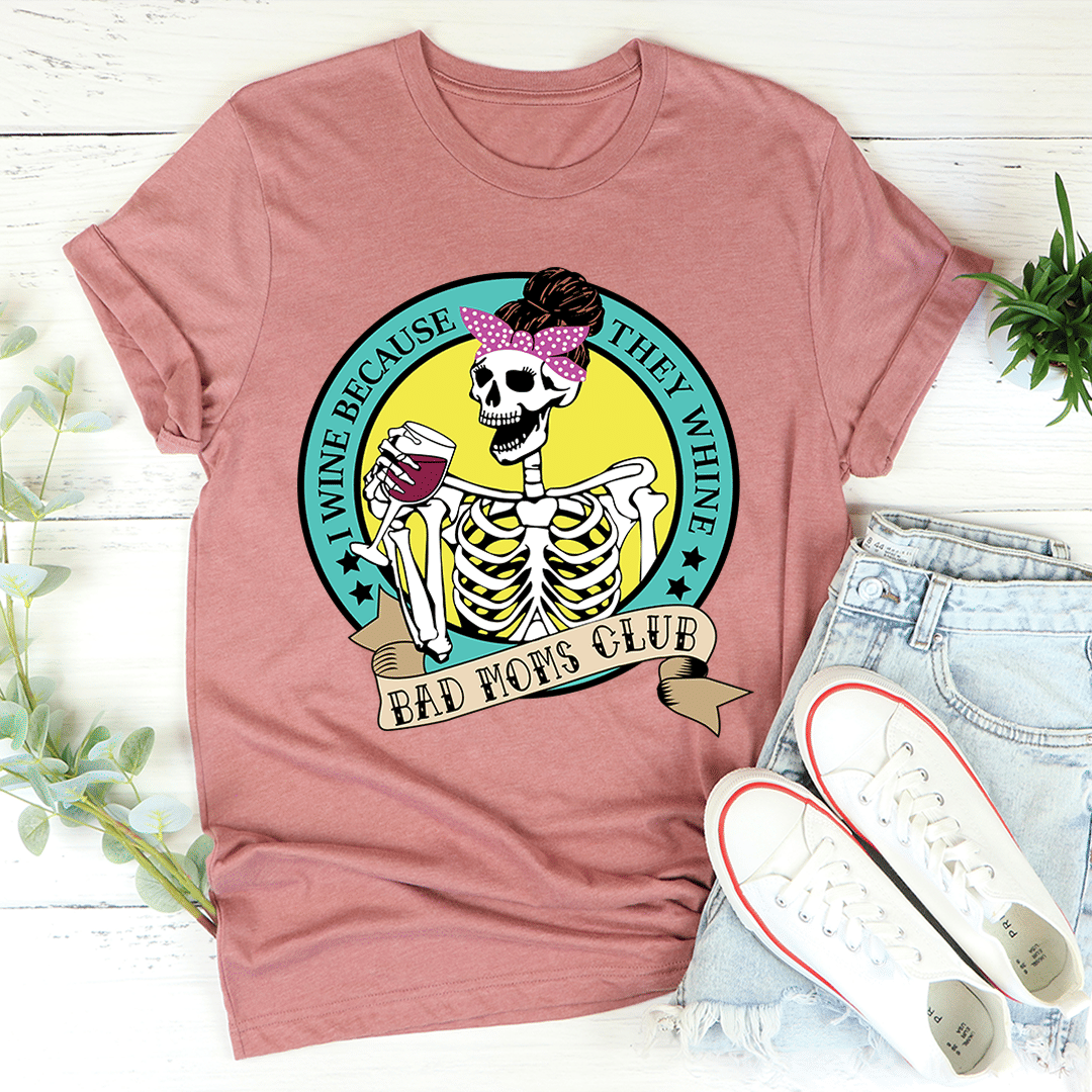 I Wine Because They Whine T-Shirt - Renee Lane Company