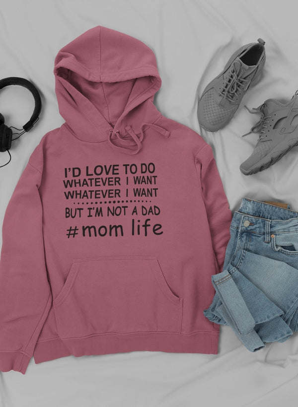 I'd Love To Do Whatever I Hoodie - Renee Lane Company