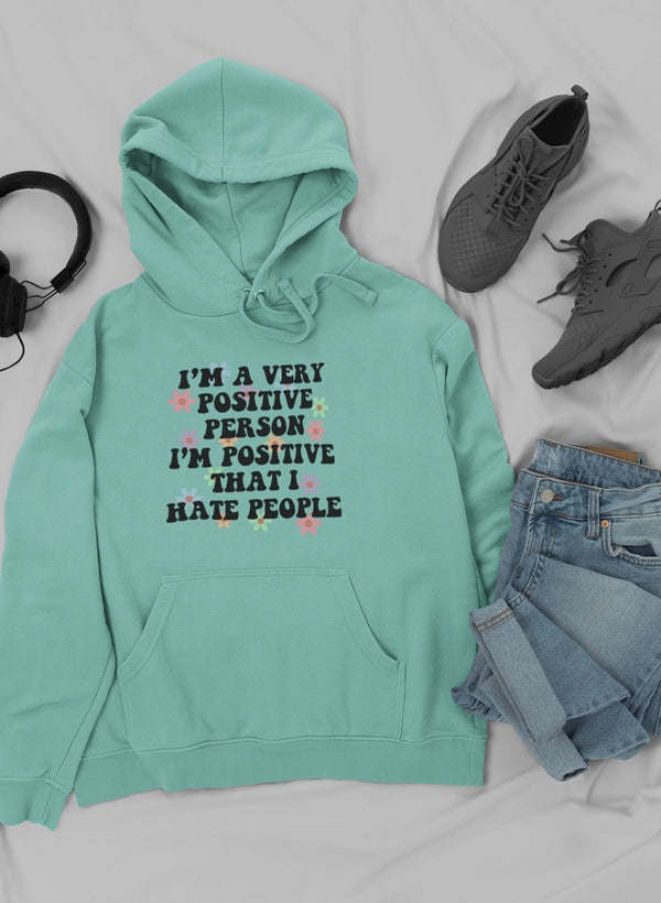 I'm A Very Positive Person Hoodie - Renee Lane Company
