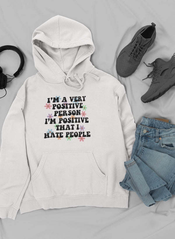 I'm A Very Positive Person Hoodie - Renee Lane Company