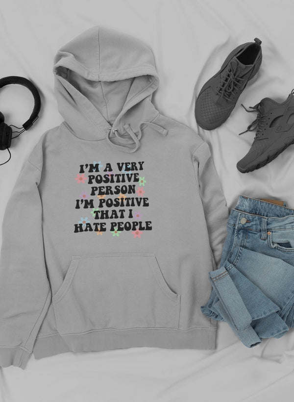 I'm A Very Positive Person Hoodie - Renee Lane Company