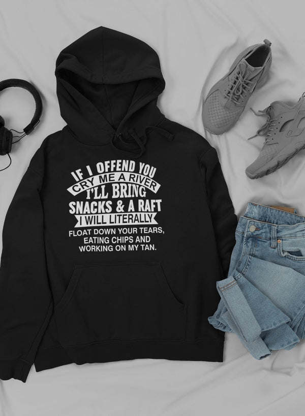 If I Offend You Cry Me A Hoodie - Renee Lane Company