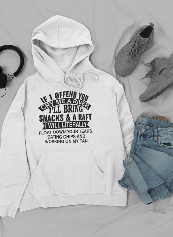 If I Offend You Cry Me A Hoodie - Renee Lane Company