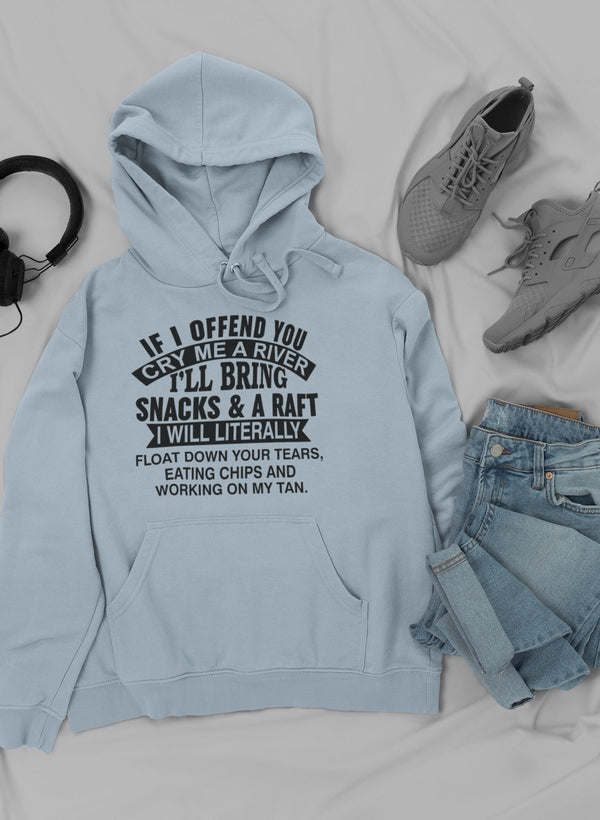 If I Offend You Cry Me A Hoodie - Renee Lane Company