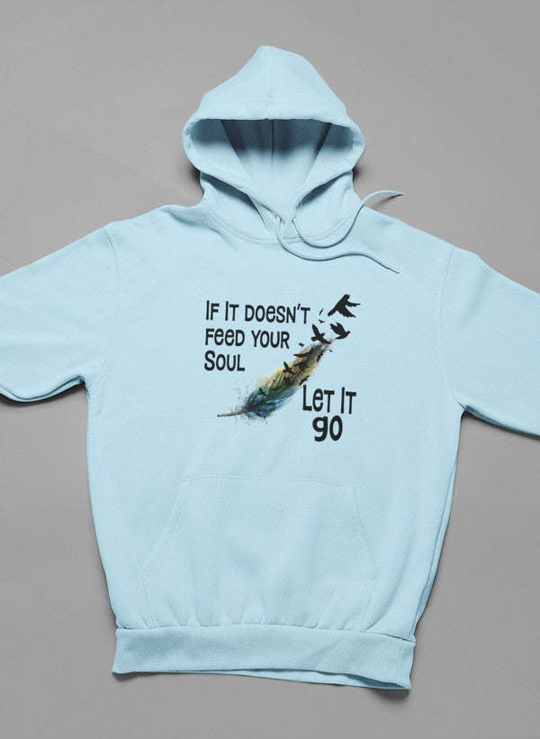 If It Doesn't Feed Your Soul Hoodie - Renee Lane Company