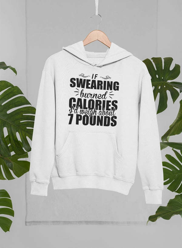 If Swearing Burned Calories Hoodie - Renee Lane Company