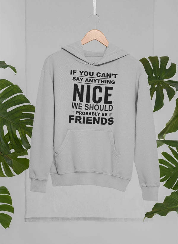 If You Can't Say Anything Hoodie - Renee Lane Company