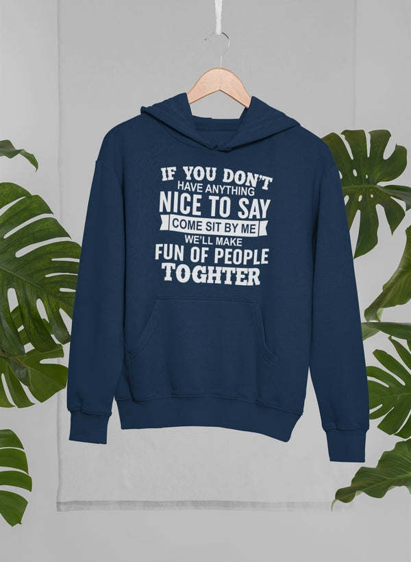 If You Don't Have Anything Hoodie - Renee Lane Company