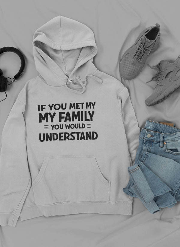 If You Met My Family Hoodie - Renee Lane Company