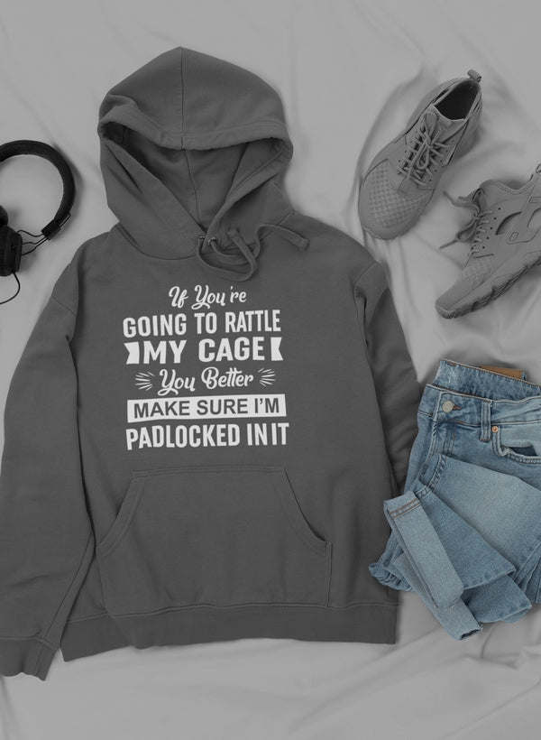 If You're Going To Rattle My Hoodie - Renee Lane Company