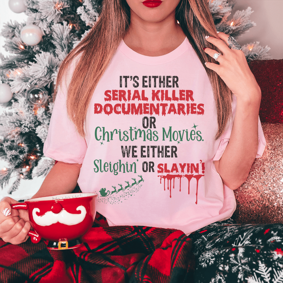 It's Either Serial Killer Documentaries or Christmas Movies T-Shirt - Renee Lane Company