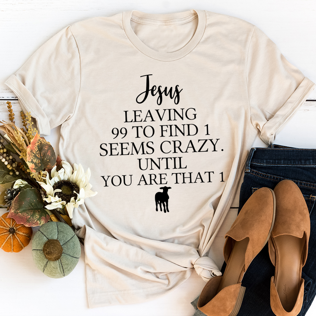 Jesus Leaving 99 To Find 1 T-Shirt - Renee Lane Company