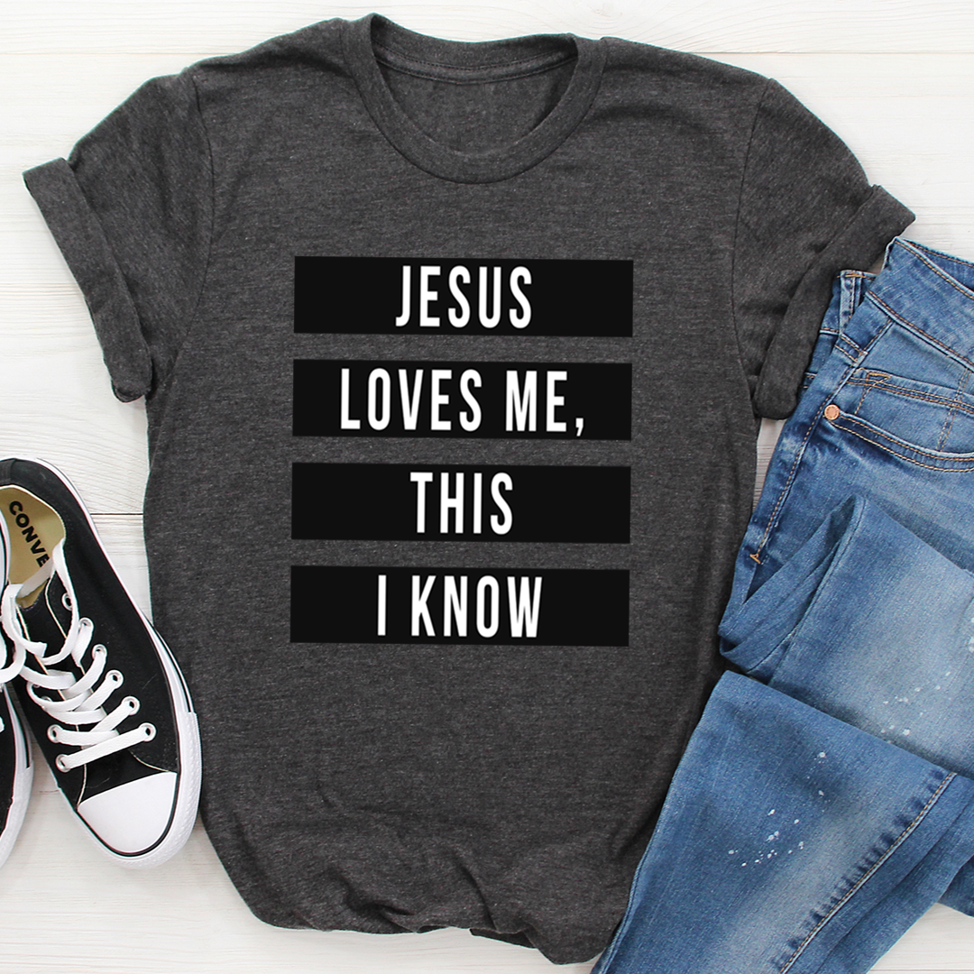 Jesus Loves Me This I Know T-Shirt - Renee Lane Company