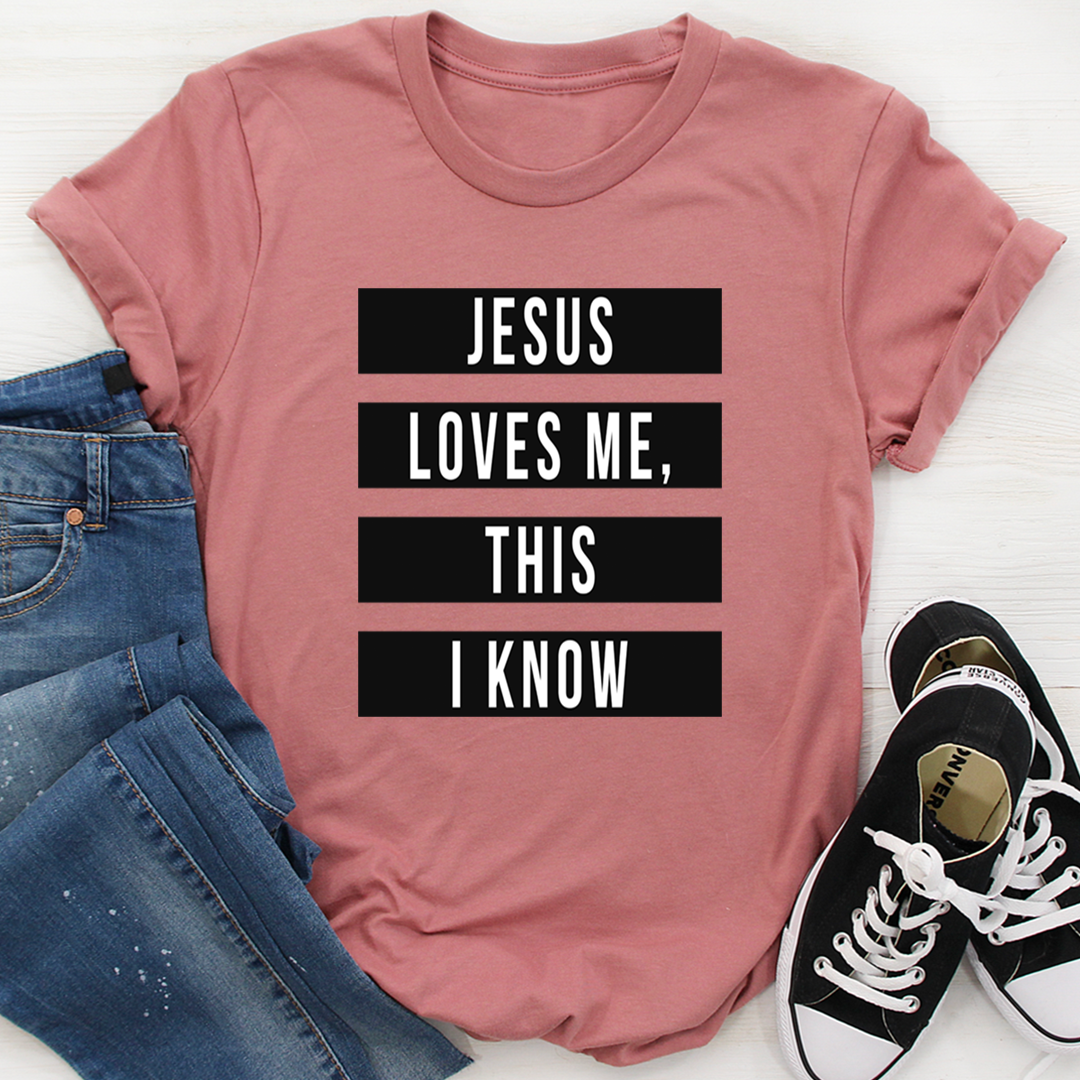 Jesus Loves Me This I Know T-Shirt - Renee Lane Company