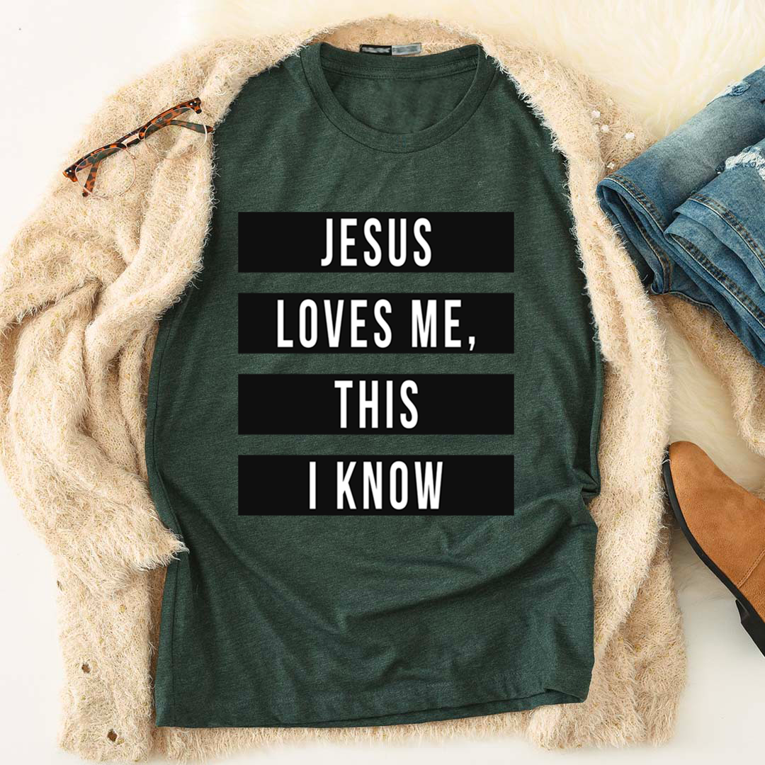 Jesus Loves Me This I Know T-Shirt - Renee Lane Company