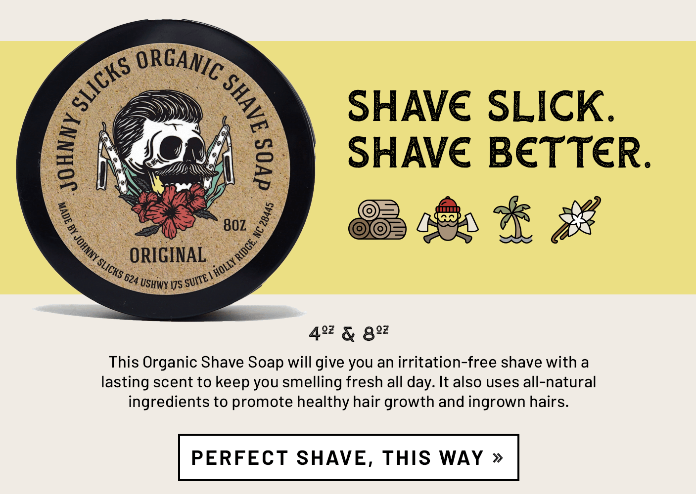 Organic shave soap tin with 'Shave Slick. Shave Better.' slogan and icons