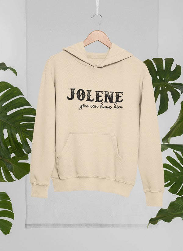 Jolene You Can Have Him Hoodie - Renee Lane Company