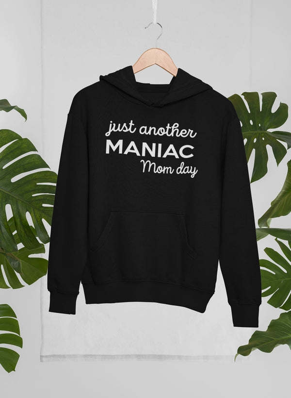 Just Another Manic Mom Day Hoodie - Renee Lane Company