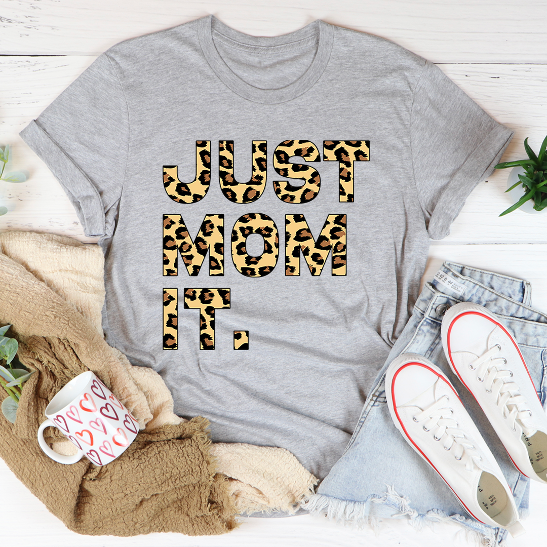 Just Mom It T-Shirt - Renee Lane Company