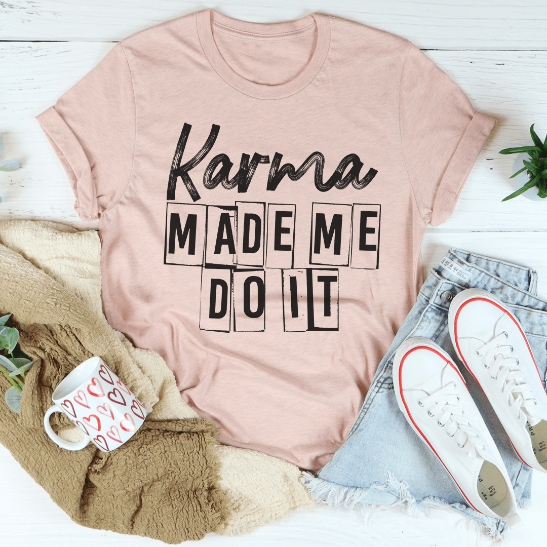 Karma Make Me Do It T-Shirt - Renee Lane Company