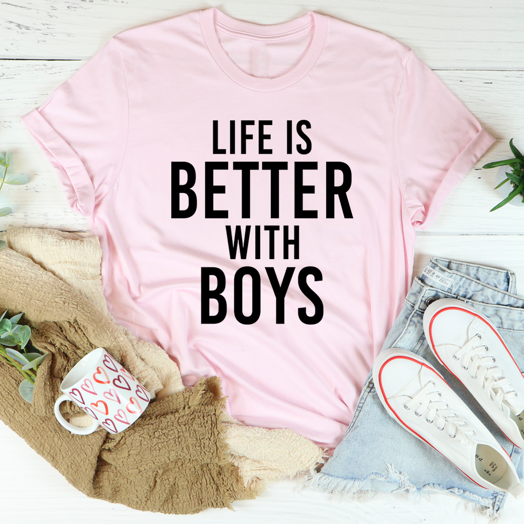 Life Is Better With Boys T-Shirt - Renee Lane Company