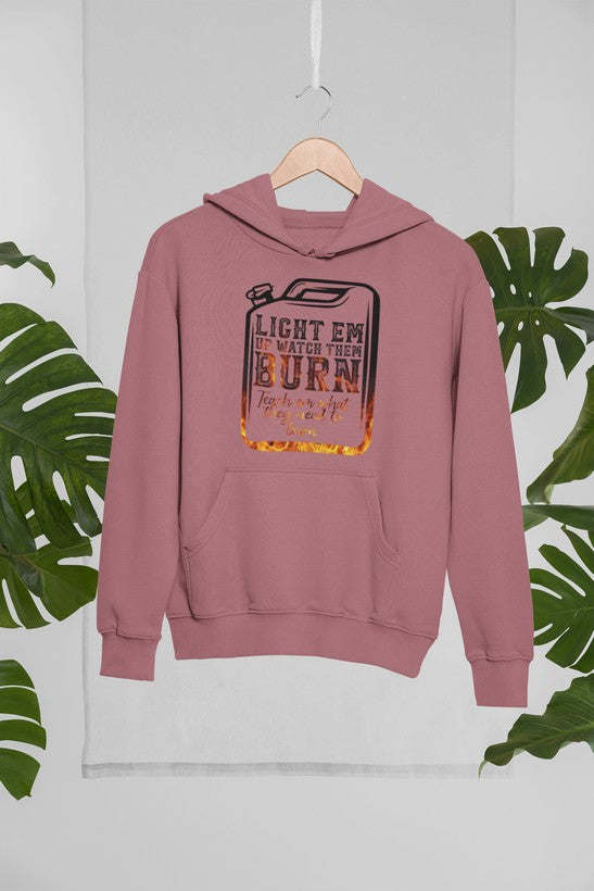 Light Em Up Watch Them Burn Hoodie - Renee Lane Company