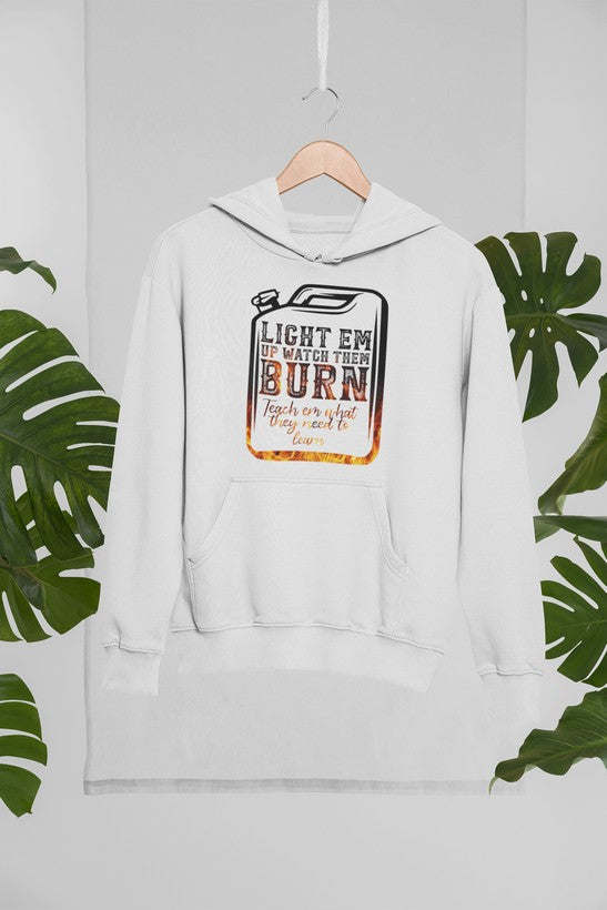 Light Em Up Watch Them Burn Hoodie - Renee Lane Company