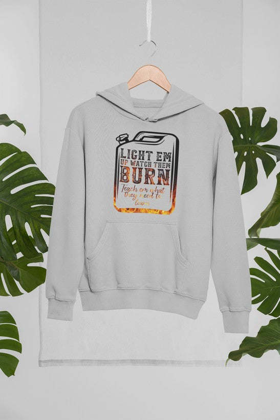 Light Em Up Watch Them Burn Hoodie - Renee Lane Company