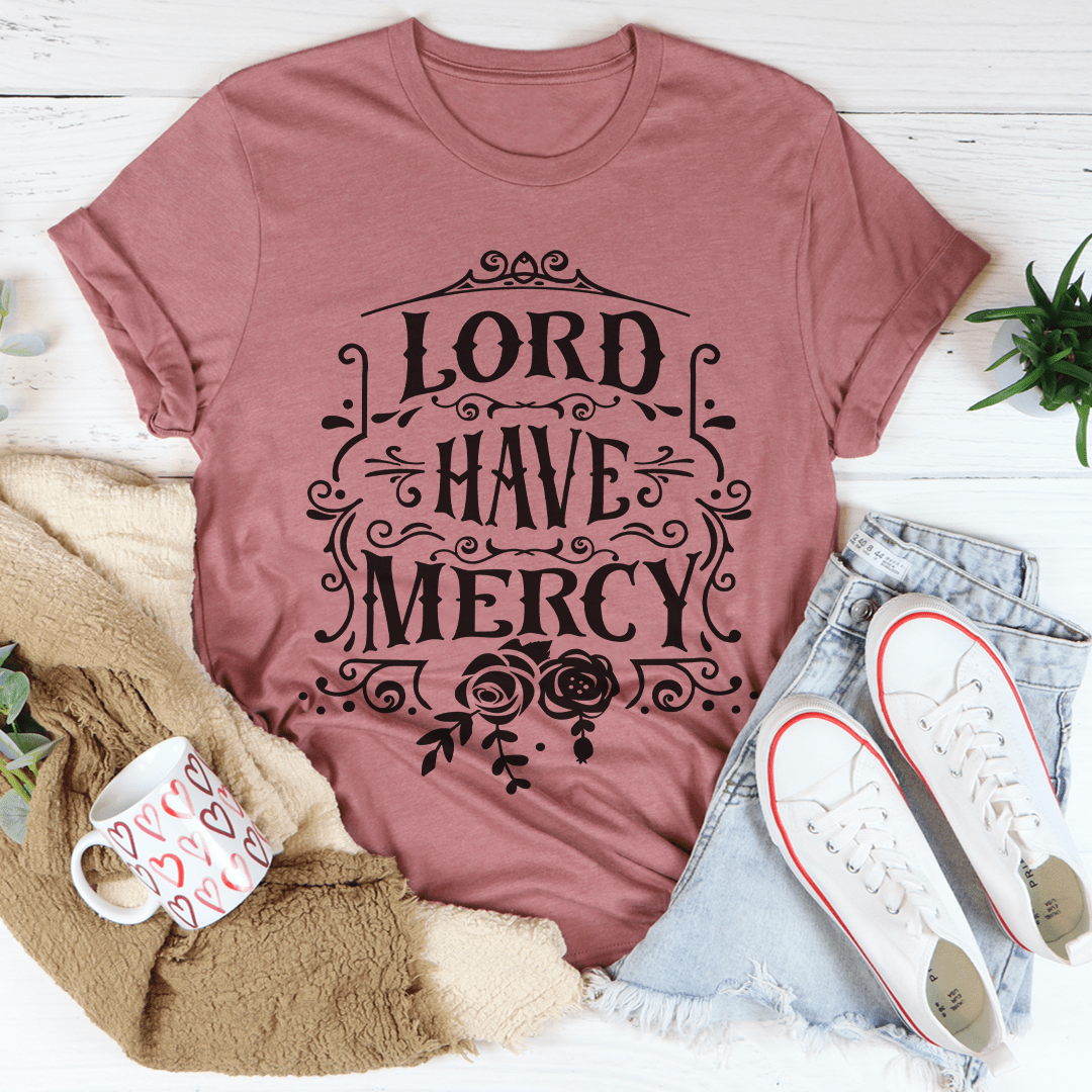 Lord Have Mercy T-Shirt - Renee Lane Company