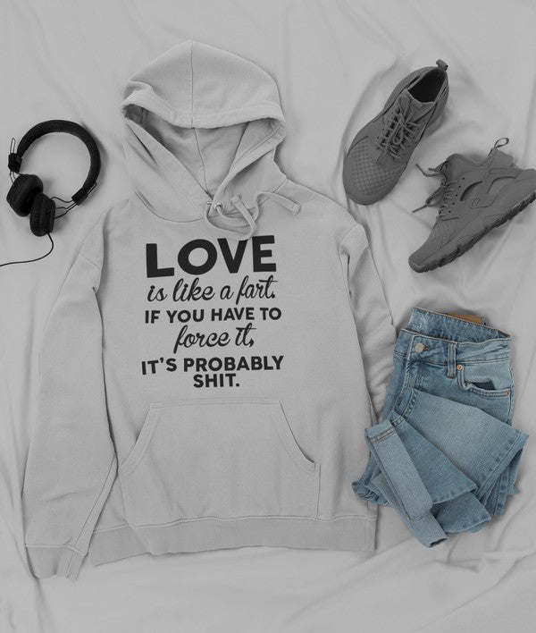 Love Is Like A Fart Hoodie - Renee Lane Company