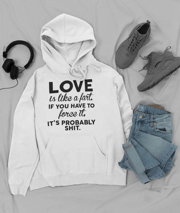 Love Is Like A Fart Hoodie - Renee Lane Company