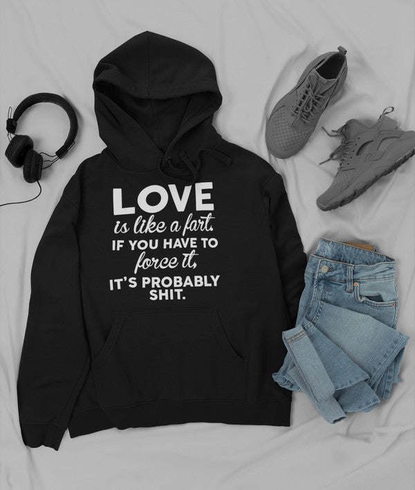 Love Is Like A Fart Hoodie - Renee Lane Company