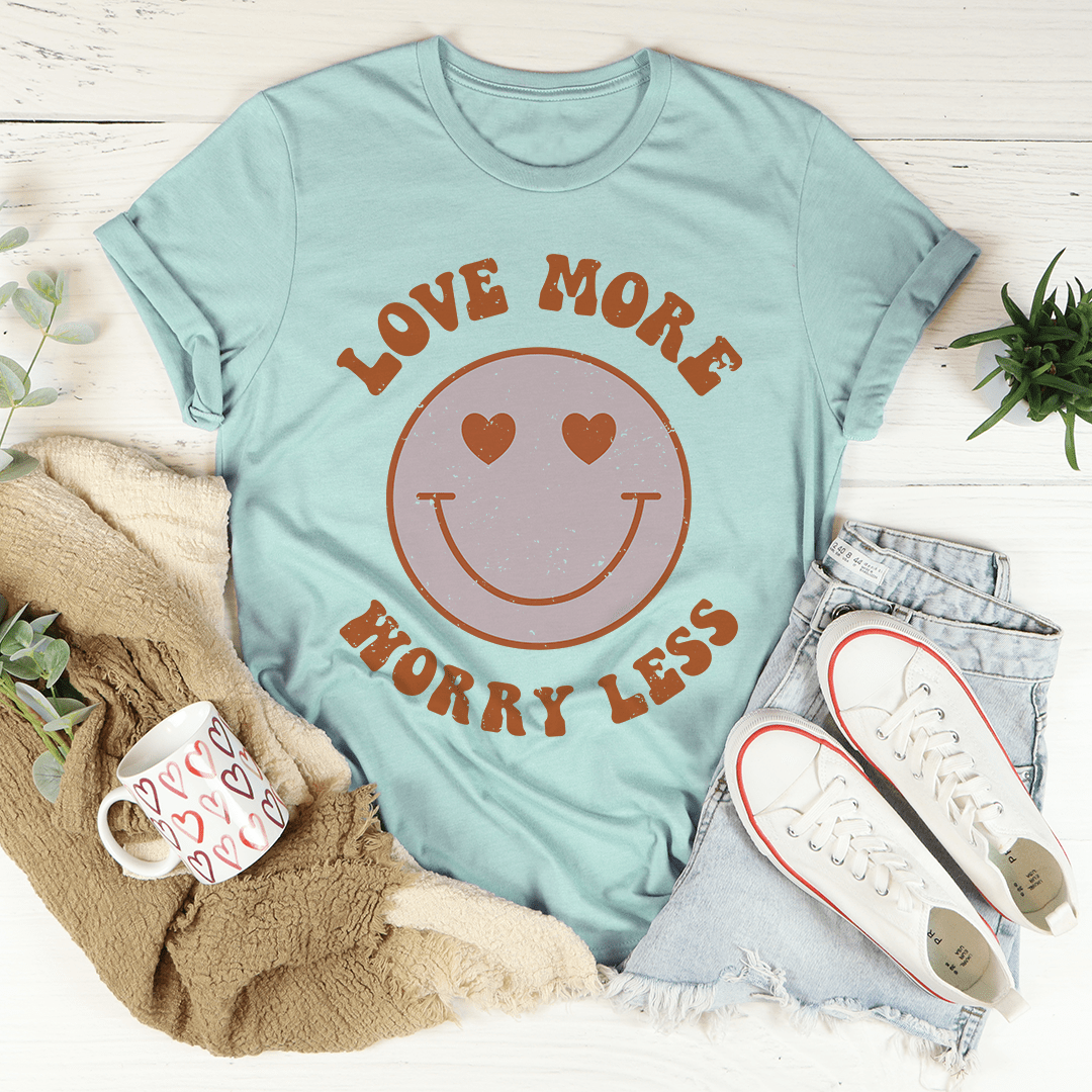 Love More Worry Less T-Shirt - Renee Lane Company
