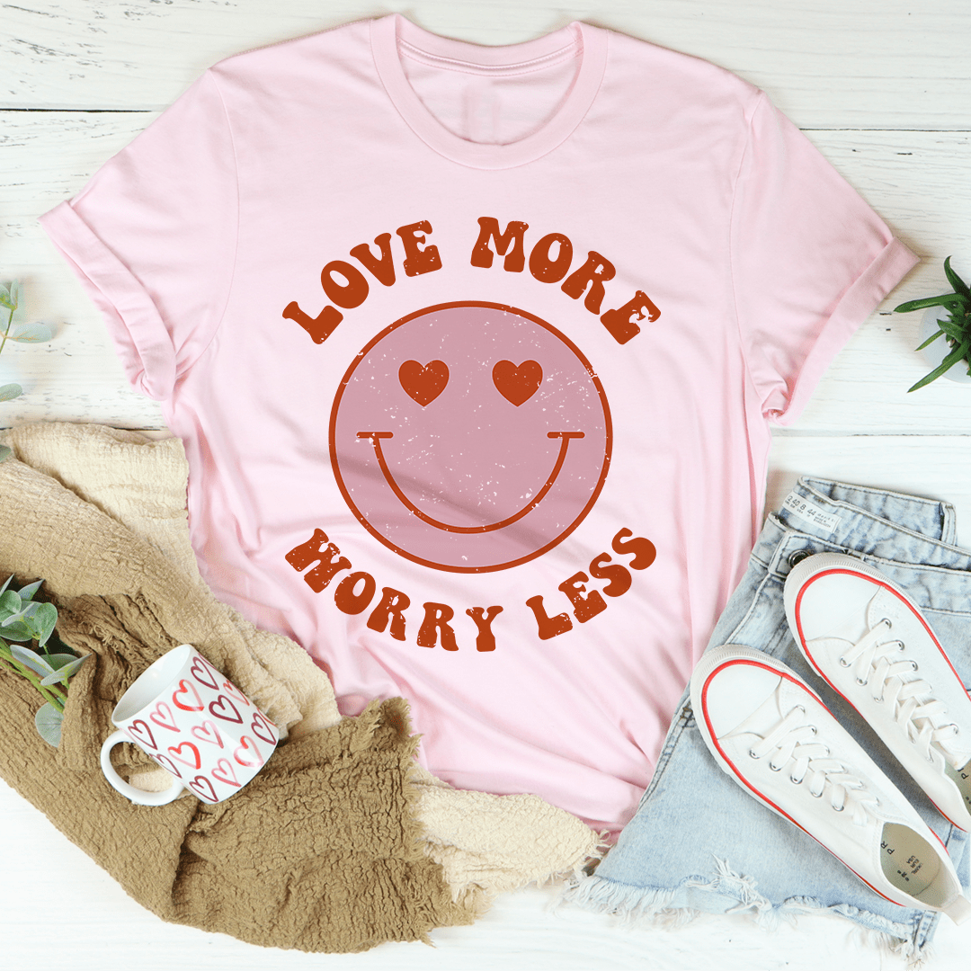 Love More Worry Less T-Shirt - Renee Lane Company