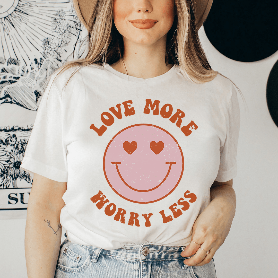 Love More Worry Less T-Shirt - Renee Lane Company