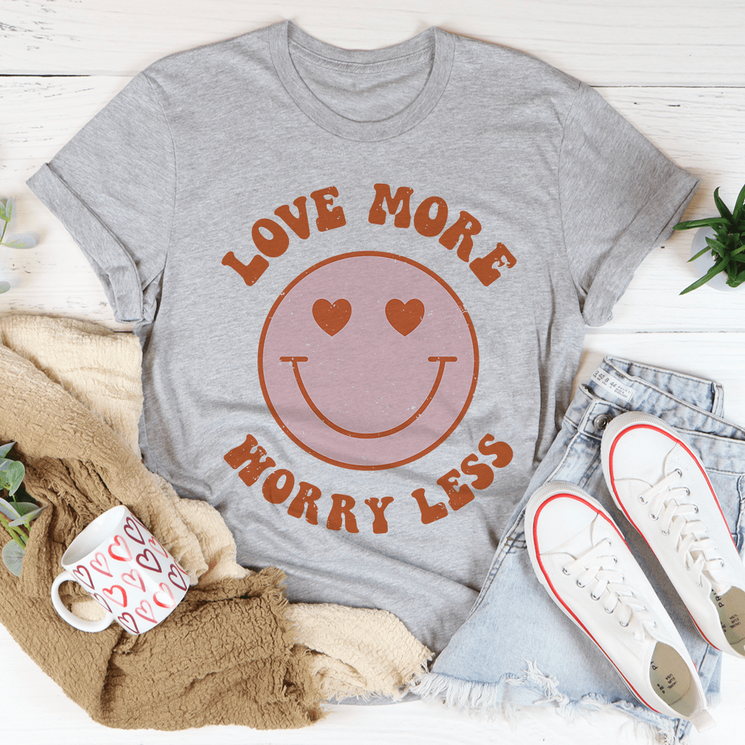 Love More Worry Less T-Shirt - Renee Lane Company