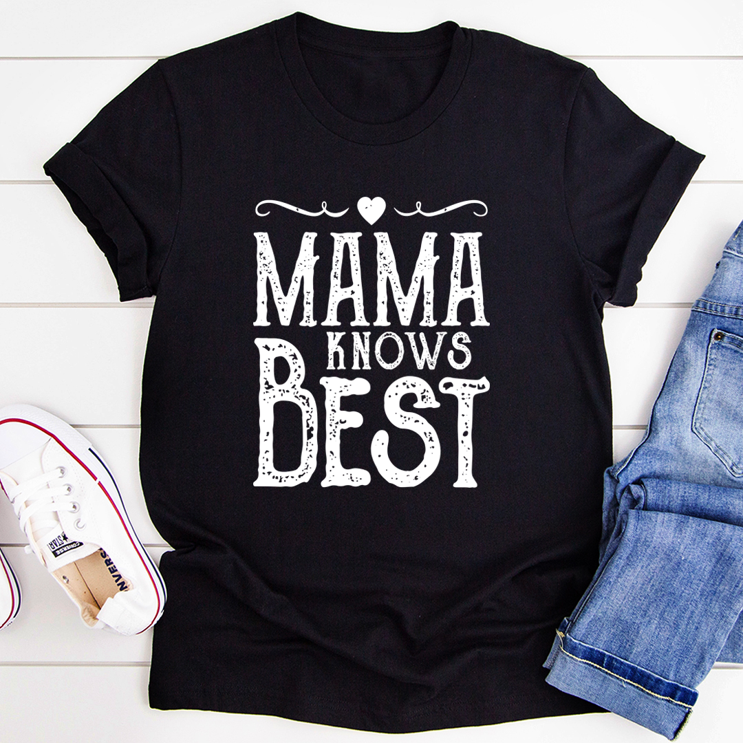 Mama Knows Best T-Shirt - Renee Lane Company