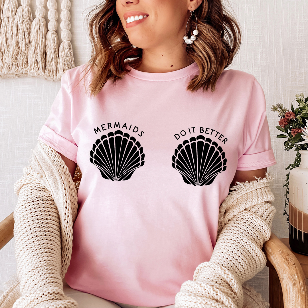 Mermaids Do It Better T-Shirt - Renee Lane Company