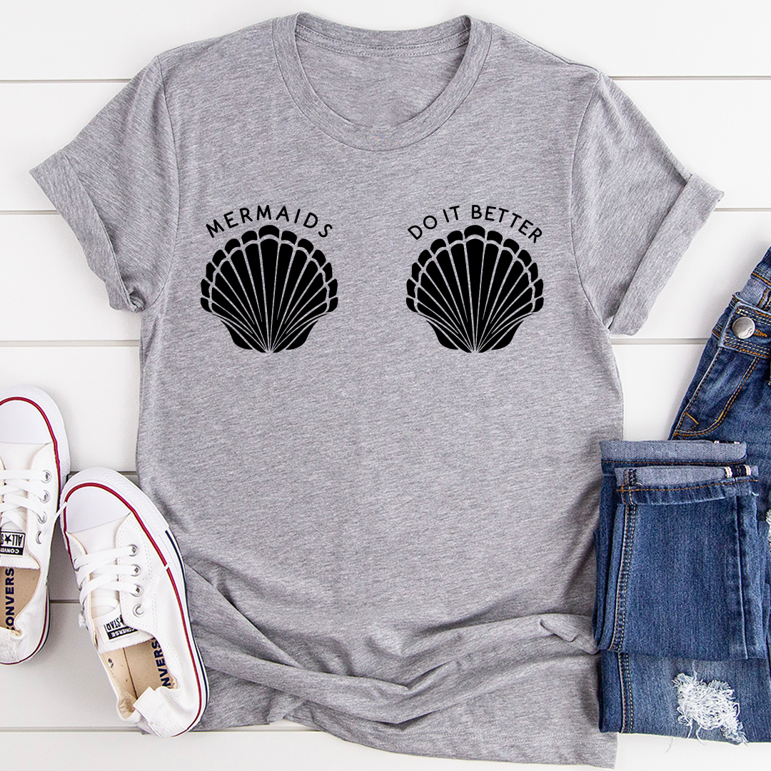 Mermaids Do It Better T-Shirt - Renee Lane Company