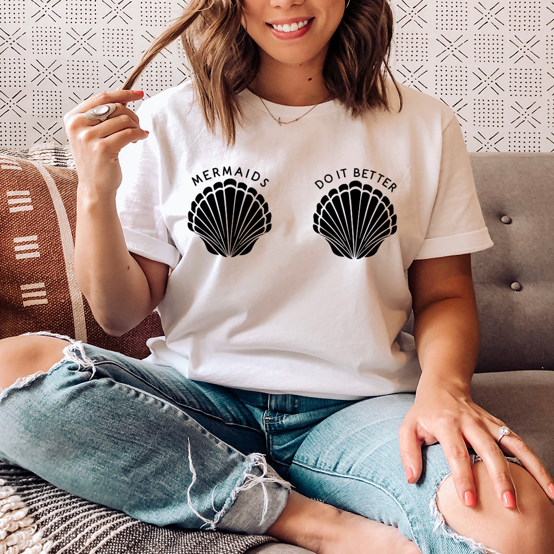 Mermaids Do It Better T-Shirt - Renee Lane Company