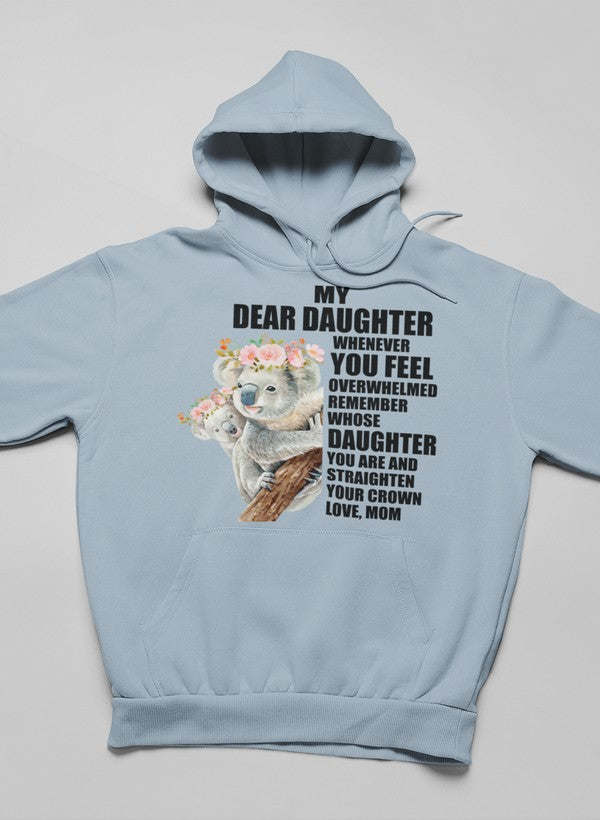 My Dear Daughter Whenever Hoodie - Renee Lane Company
