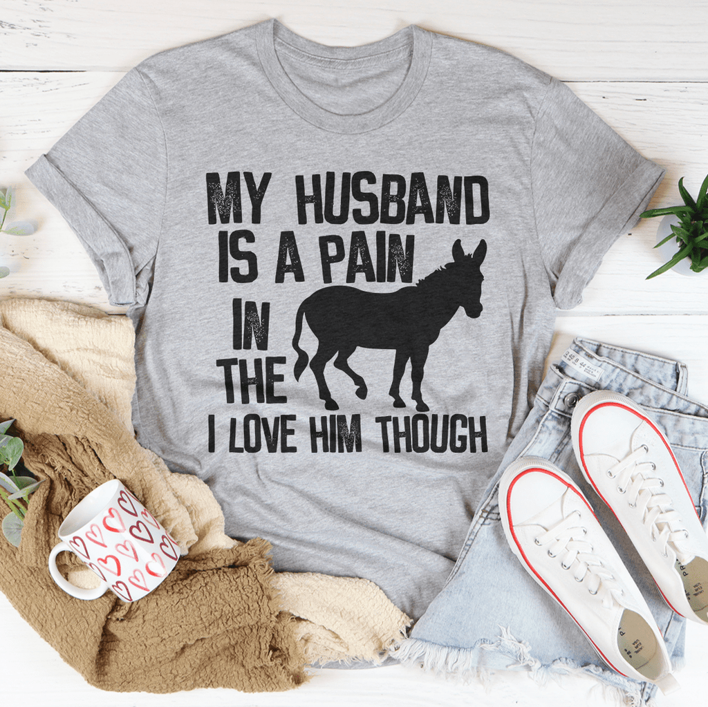 My Husband Is A Pain In The Butt T-Shirt - Renee Lane Company