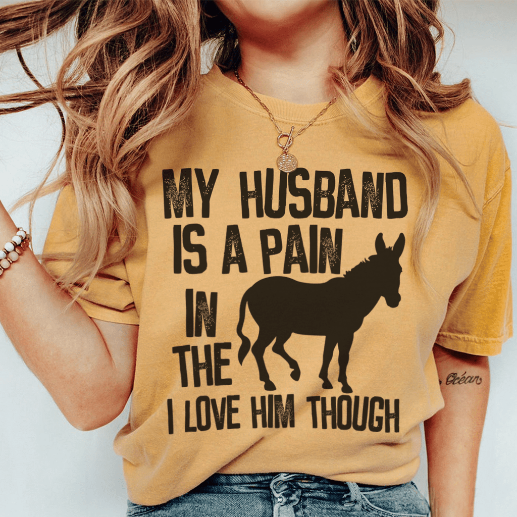 My Husband Is A Pain In The Butt T-Shirt - Renee Lane Company