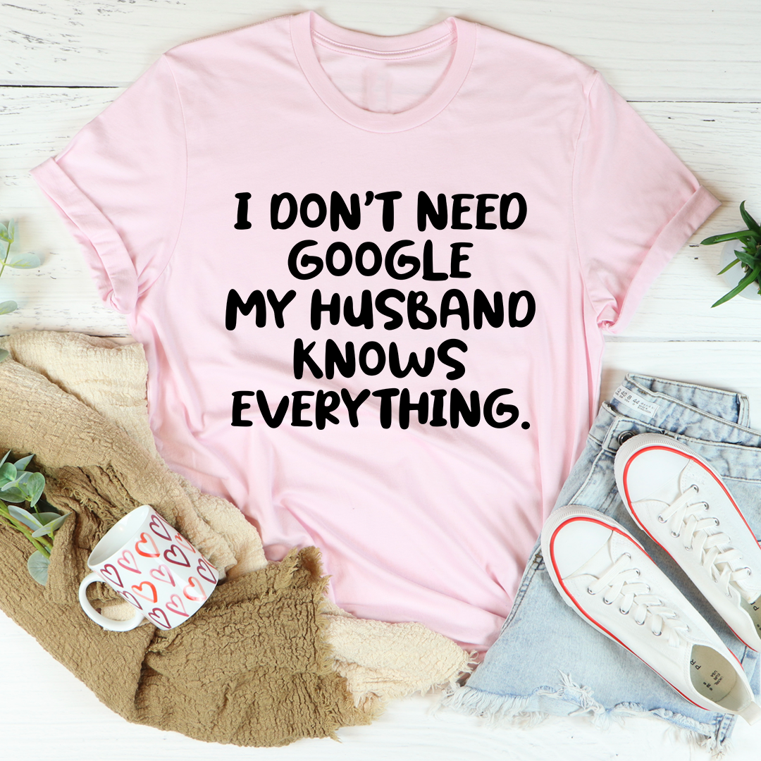 My Husband Knows Everything T-Shirt - Renee Lane Company